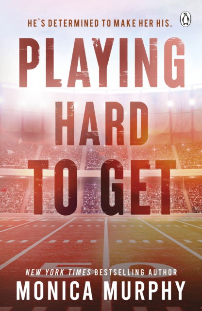 Playing Hard To Get - Monica Murphy - Livres - Penguin Books Ltd - 9781405969734 - 28 mars 2024