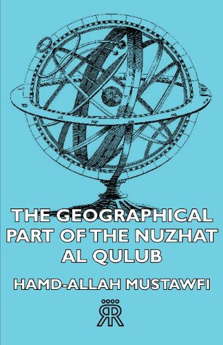 Cover for Hamd-allah Mustawfi · The Geographical Part of the Nuzhat Al Qulub (Paperback Book) (2006)