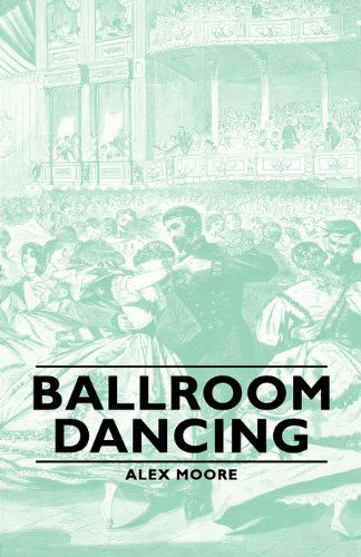 Ballroom Dancing - Alex Moore - Książki - Pomona Press - 9781406793734 - 10 listopada 2006