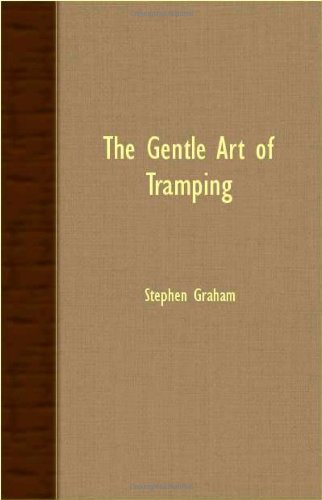 The Gentle Art of Tramping - Stephen Graham - Książki - Budge Press - 9781408632734 - 4 stycznia 2008