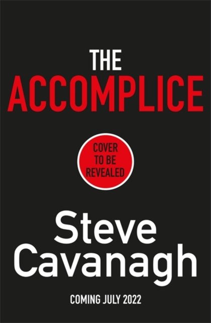 The Accomplice: The gripping, must-read thriller - Eddie Flynn Series - Steve Cavanagh - Livres - Orion Publishing Co - 9781409198734 - 21 juillet 2022