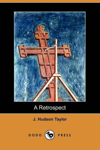 Cover for J. Hudson Taylor · A Retrospect (Dodo Press) (Paperback Book) (2009)