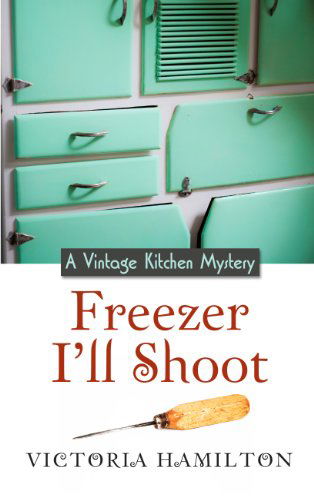 Cover for Victoria Hamilton · Freezer I'll Shoot (Vintage Kitchen Mystery: Wheeler Publishing Large Print Cozy Mystery) (Paperback Book) [Lrg edition] (2014)