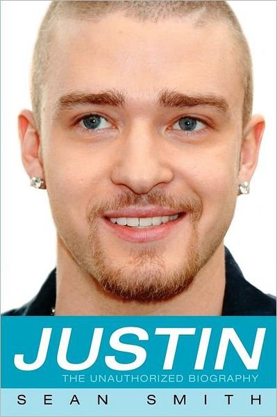 Cover for Sean Smith · Justin: the Unauthorized Biography (Paperback Book) (2005)