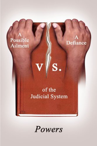 Cover for Powers Powers · A Possible Ailment vs. a Defiance of the Judicial System (Paperback Book) [First edition] (2004)