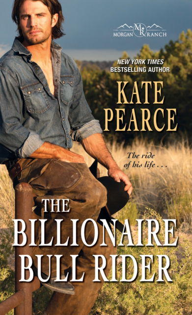 Cover for Kate Pearce · The Billionaire Bull Rider - Morgan Ranch (Paperback Book) (2018)