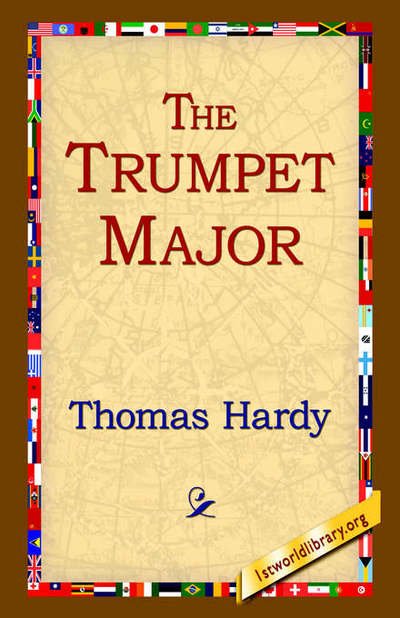 Cover for Thomas Hardy · The Trumpet Major (Hardcover Book) (2006)