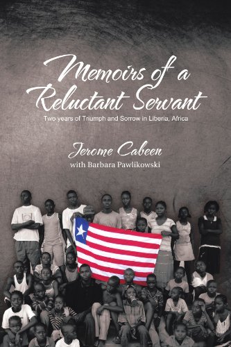 Cover for Jerome Cabeen · Memoirs of a Reluctant Servant: Two Years of Triumph and Sorrow in Liberia, Africa (Taschenbuch) (2011)