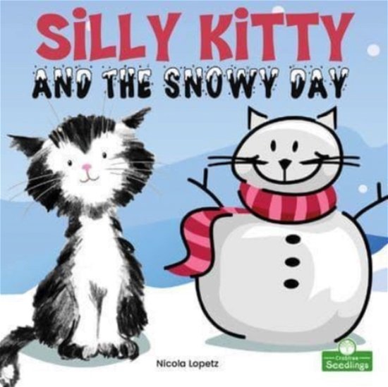 Cover for Nicola Lopetz · Silly Kitty and the Snowy Day - Silly Kitty (Taschenbuch) (2021)