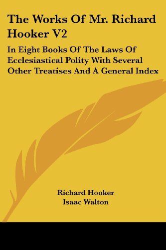 Cover for Richard Hooker · The Works of Mr. Richard Hooker V2: in Eight Books of the Laws of Ecclesiastical Polity with Several Other Treatises and a General Index (Paperback Book) (2006)