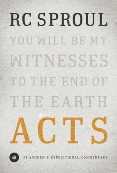 Cover for R. C. Sproul · Acts - St. Andrew's Expositional Commentary (Hardcover Book) (2010)