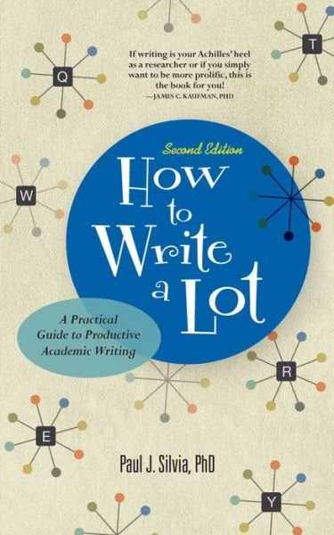 Cover for Paul J. Silvia · How to Write a Lot: A Practical Guide to Productive Academic Writing - APA LifeTools Series (Paperback Book) (2018)