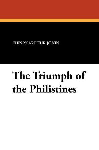 Henry Arthur Jones · The Triumph of the Philistines (Paperback Book) (2024)