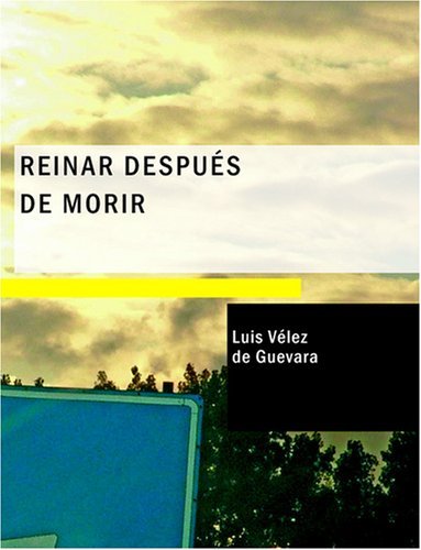 Cover for Luis Vélez De Guevara · Reinar Desputs De Morir (Paperback Book) [Spanish edition] (2008)