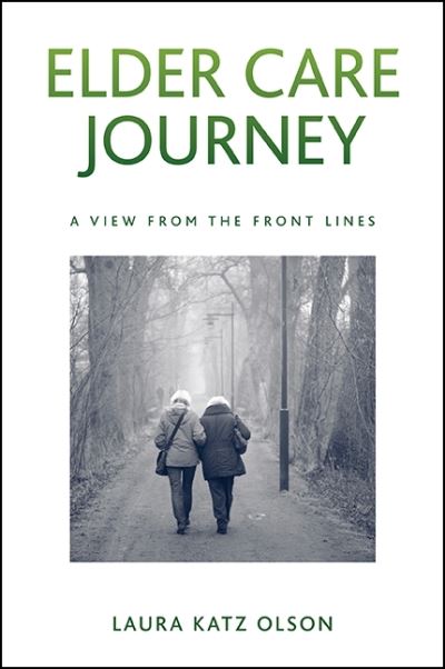 Cover for Laura Katz Olson · Elder care journey (Book) (2016)