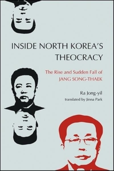 Cover for Ra Jong-Yil · Inside North Korea's Theocracy (Innbunden bok) (2019)