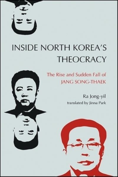 Cover for Ra Jong-Yil · Inside North Korea's Theocracy (Hardcover Book) (2019)