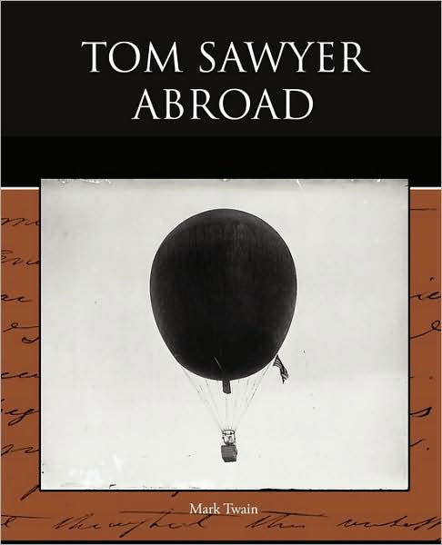 Tom Sawyer Abroad - Mark Twain - Books - Book Jungle - 9781438527734 - October 8, 2009