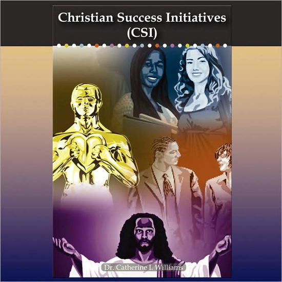 Cover for Catherine Williams · Christian Success Initiatives: (Csi) (Paperback Book) (2008)