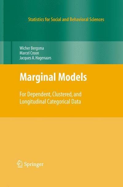 Cover for Wicher Bergsma · Marginal Models: For Dependent, Clustered, and Longitudinal Categorical Data - Statistics for Social and Behavioral Sciences (Paperback Bog) [Softcover reprint of hardcover 1st ed. 2009 edition] (2010)