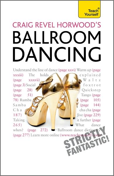 Cover for Craig Revel Horwood · Craig Revel Horwood's Ballroom Dancing: A guide to mastering the basic steps for absolute beginners - Teach Yourself - General (Paperback Book) (2010)