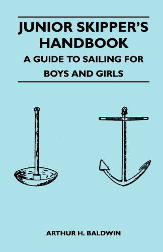 Cover for Arthur H. Baldwin · Junior Skipper's Handbook - a Guide to Sailing for Boys and Girls (Paperback Book) (2011)