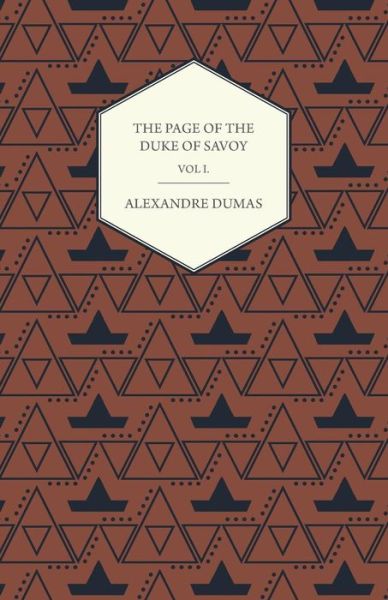 Cover for Alexandre Dumas · The Works of Alexander Dumas in Thirty Volumes - Vol I - the Page of the Duke of Savoy - Illustrated with Drawings on Wood by Eminent French and Ameri (Paperback Book) (2013)