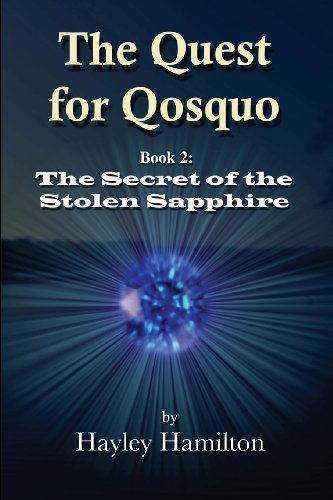 Cover for Hayley Hamilton · The Quest for Qosquo Book 2: the Secret of the Stolen Sapphire (Paperback Book) (2009)