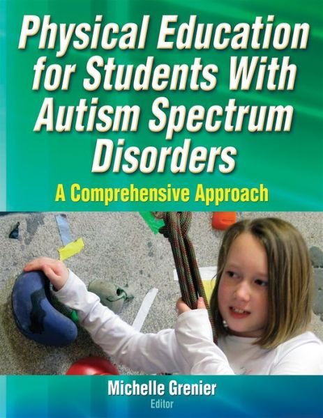 Cover for Michelle Grenier · Physical Education for Students With Autism Spectrum Disorders: A Comprehensive Approach (Pocketbok) (2013)