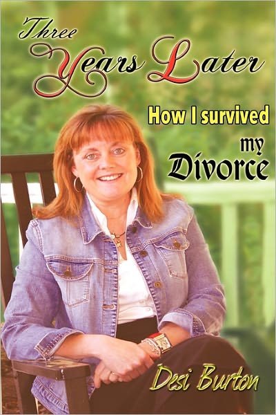 Cover for Desi Burton · Three Years Later: How I Survived My Divorce (Paperback Bog) (2011)