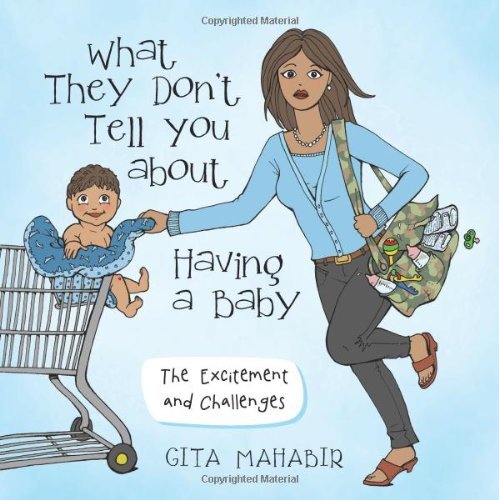 Cover for Gita Mahabir · What They Don't Tell You About Having a Baby: the Excitement and Challenges (Pocketbok) (2014)