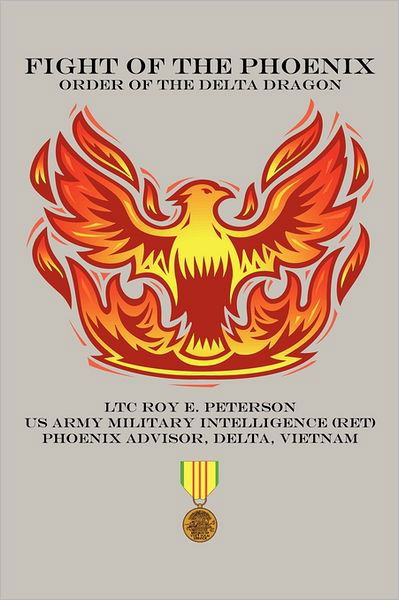 Cover for Ltc Roy E Peterson · Fight of the Phoenix: Order of the Delta Dragon (Pocketbok) (2011)