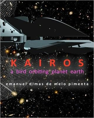 Cover for Emanuel Dimas De Melo Pimenta · Kairos: a Bird Orbiting Planet Earth (Paperback Bog) (2011)