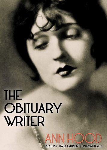 The Obituary Writer - Ann Hood - Audio Book - Blackstone Audio, Inc. - 9781470842734 - March 4, 2013