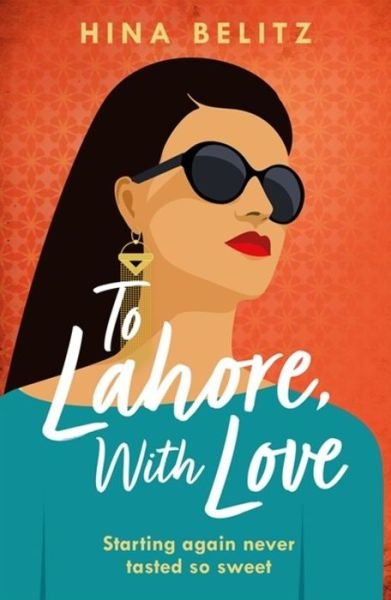 To Lahore, With Love: 'One of those books that warms your heart from the inside out' - Hina Belitz - Bücher - Headline Publishing Group - 9781472231734 - 19. März 2020