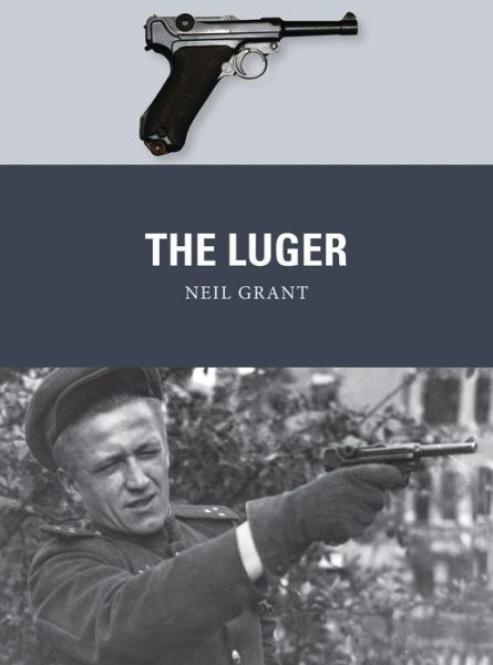 The Luger - Weapon - Neil Grant - Książki - Bloomsbury Publishing PLC - 9781472819734 - 20 września 2018