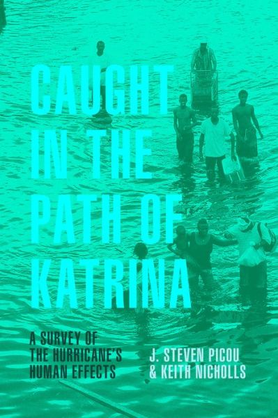 Cover for J. Steven Picou · Caught in the Path of Katrina: A Survey of the Hurricane's Human Effects - The Katrina Bookshelf (Paperback Book) (2019)