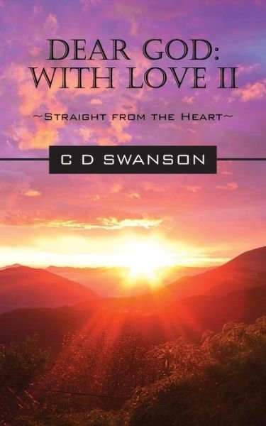 Cover for C D Swanson · Dear God: With Love II Straight from the Heart (Paperback Bog) (2013)