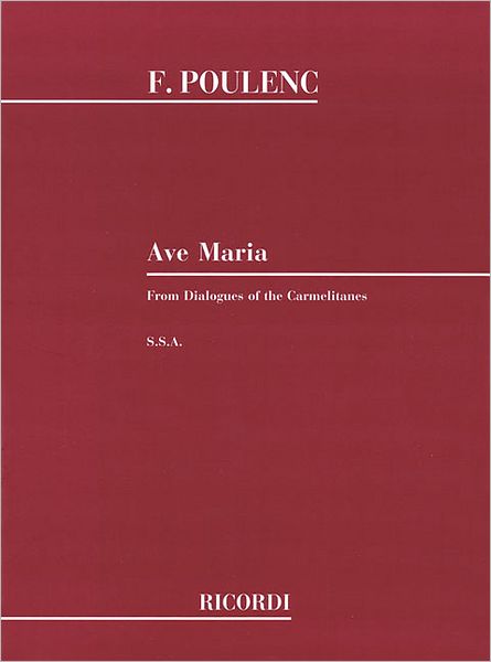 Ave Maria Ssa from Dialogues of the Carmelites - Francis Poulenc - Książki - Hal Leonard Publishing Corporation - 9781480304734 - 1 listopada 1986