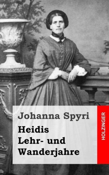 Cover for Johanna Spyri · Heidis Lehr- Und Wanderjahre (Taschenbuch) (2013)