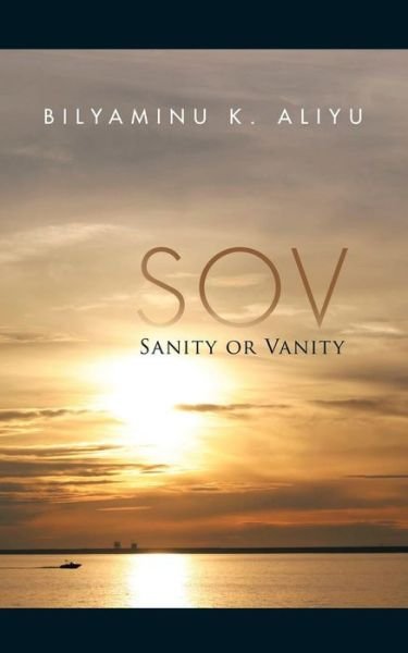 Cover for Bilyaminu K Aliyu · Sov: Sanity or Vanity (Paperback Book) (2015)