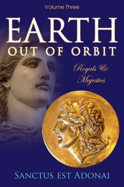 Cover for Sanctus Est Adonai · Earth Out of Orbit - Volume 3: Royals &amp; Majesties (Paperback Book) (2016)