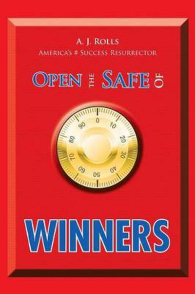 Cover for A J Rolls · Open the Safe of Winners (Paperback Book) (2015)