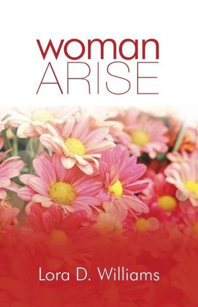 Cover for Lora D. Williams · Woman Arise (Paperback Book) (2014)