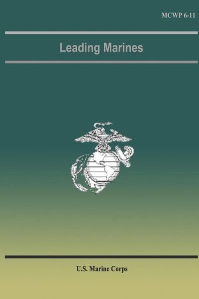 Leading Marines - U S Marine Corps - Böcker - Createspace - 9781491038734 - 30 juli 2013