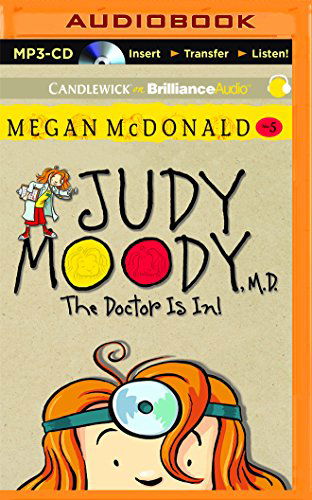 Cover for Megan Mcdonald · Judy Moody, M.d. (Book #5): the Doctor is In! (MP3-CD) [Mp3 Una edition] (2014)