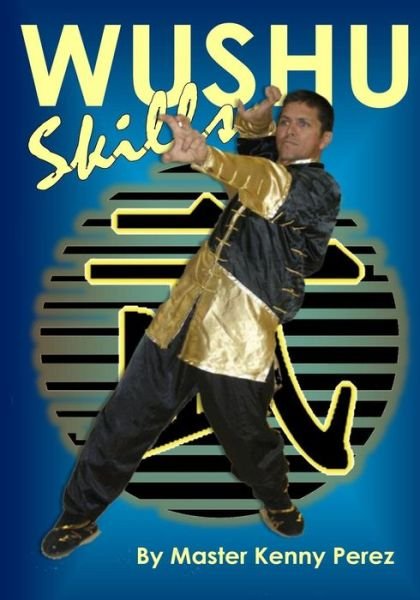 Cover for Kenny Perez · Wushu Skills (Pocketbok) (2013)