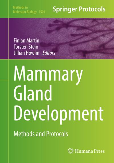 Mammary Gland Development: Methods and Protocols - Methods in Molecular Biology - - Books - Humana Press Inc. - 9781493964734 - October 29, 2016