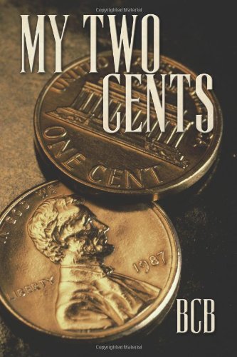 My Two Cents: Two Short Stories - B C B ( Bzzybee ) - Books - CreateSpace Independent Publishing Platf - 9781494392734 - February 17, 2014