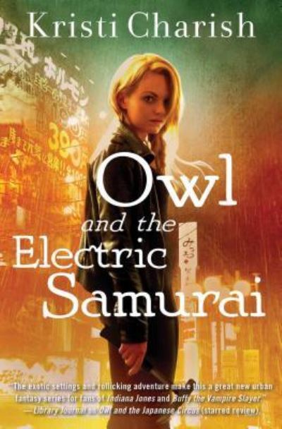 Cover for Kristi Charish · Owl and the Electric Samurai - The Owl Series (Paperback Book) (2017)